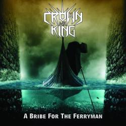 Crown Me King : A Bribe for the Ferryman